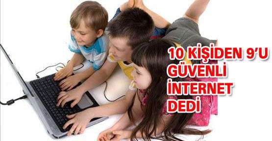 10 kişiden 9'u “Güvenli İnternet“ dedi 