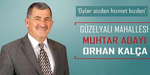 G&uuml;zelyalı Mahallesi Muhtarı Kal&ccedil;a, 3&rsquo;&uuml;nc&uuml; Kez Yetki İstiyor