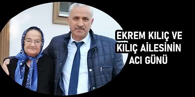 Anneler Gününde Kılıç Ailesinin Anne Acısı