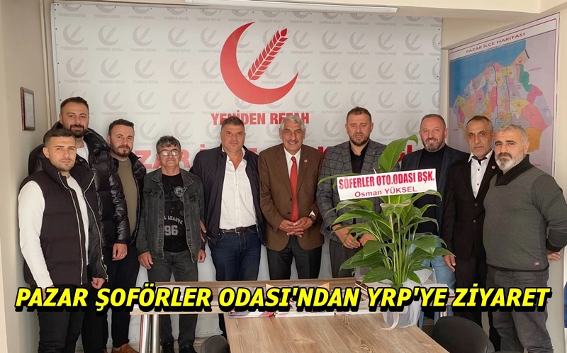 Başkan Yüksel'den YRP Pazar İlçe Başkanı Bölükbaş’a Hayırlı Olsun Ziyareti