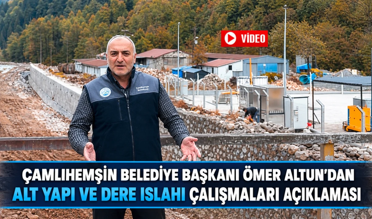 &Ccedil;amlıhemşin Belediye Başkanı Altun &Ccedil;alışmaları Anlattı