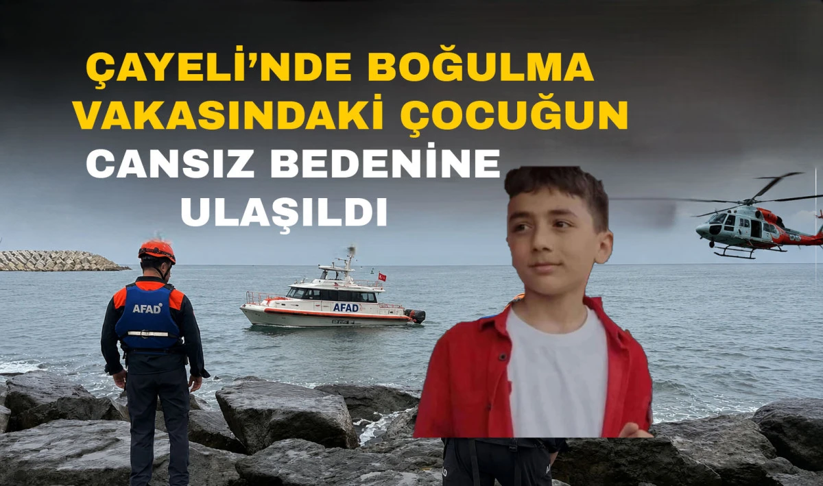 &Ccedil;ayeli&rsquo;nde Boğulma Vakasındaki &Ccedil;ocuğun Cansız Bedenine Ulaşıldı