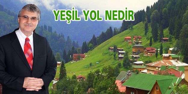 Ekrem Yüce Yeşil Yolu Anlattı