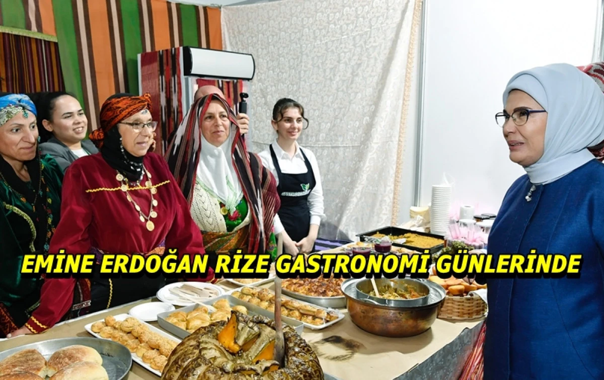 Emine Erdoğan 5’inci Rize Gastronomi Günlerinde