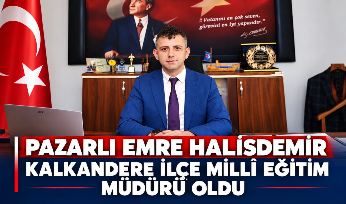 Emre Halisdemir Kalkandere İl&ccedil;e Milli Eğitim M&uuml;d&uuml;r&uuml; Oldu