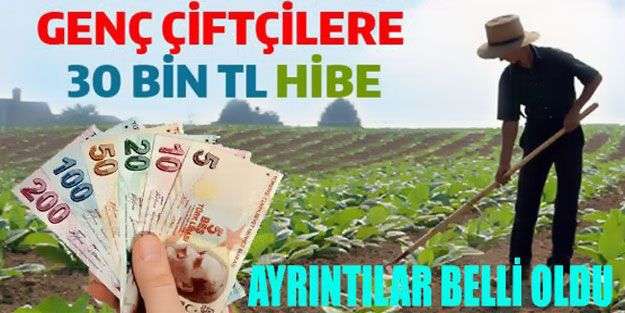Genç Çiftçilere 30 Bin TL Hibe Desteği
