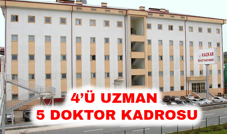 Kaçkar Devlet Hastanesi’ne 5 Doktor Kadrosu Tahsis Edildi