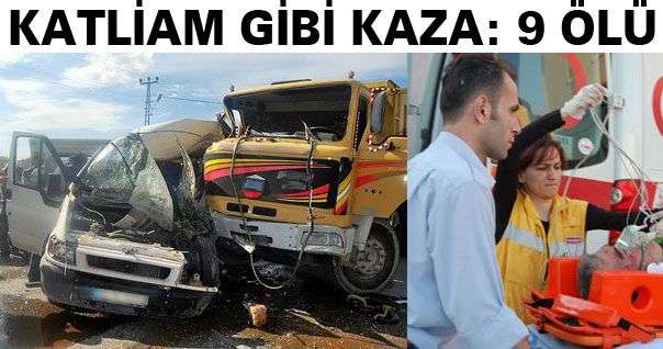 Katliam Gibi Kaza: 9 Ölü  
