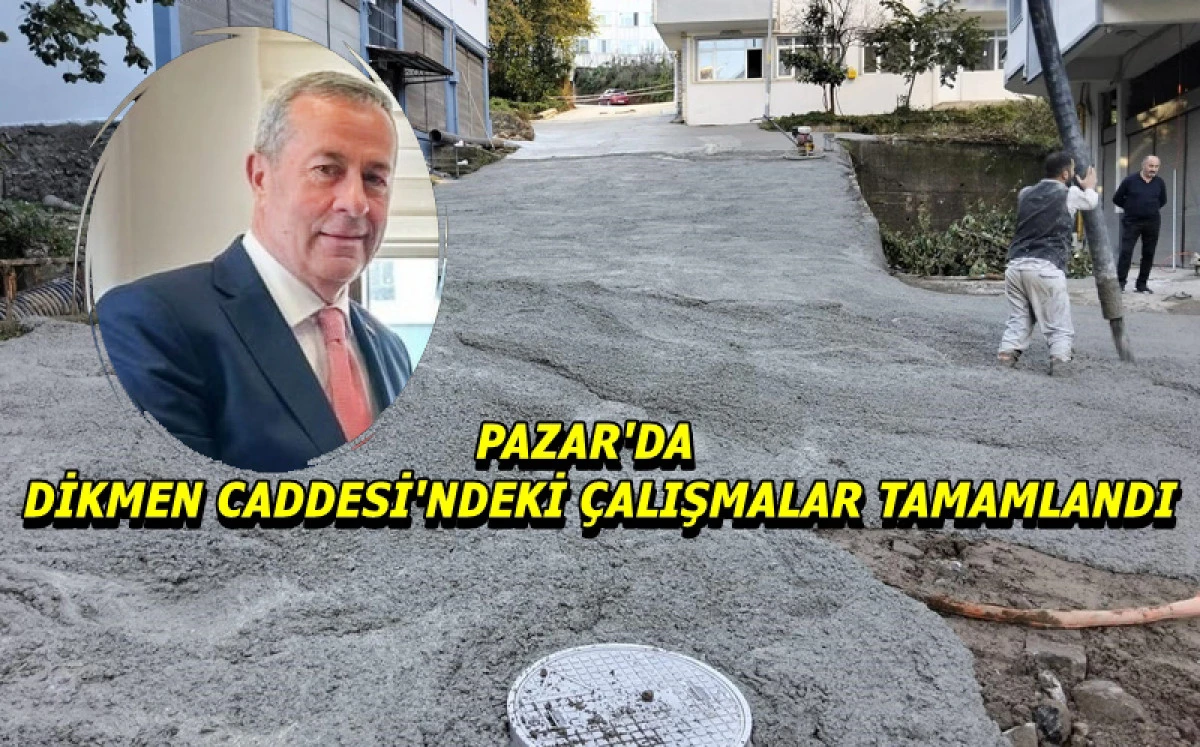 Pazar Belediyesi Dikmen Caddesi’ndeki Çalışmalarını Tamamladı