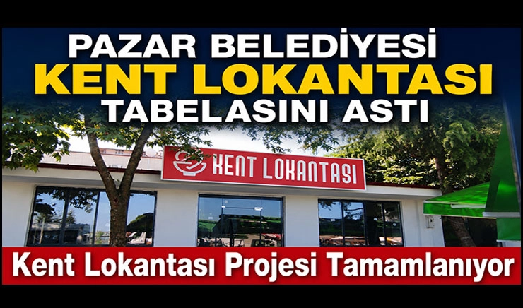 Pazar Belediyesi Kent Lokantası Tabelasını Astı