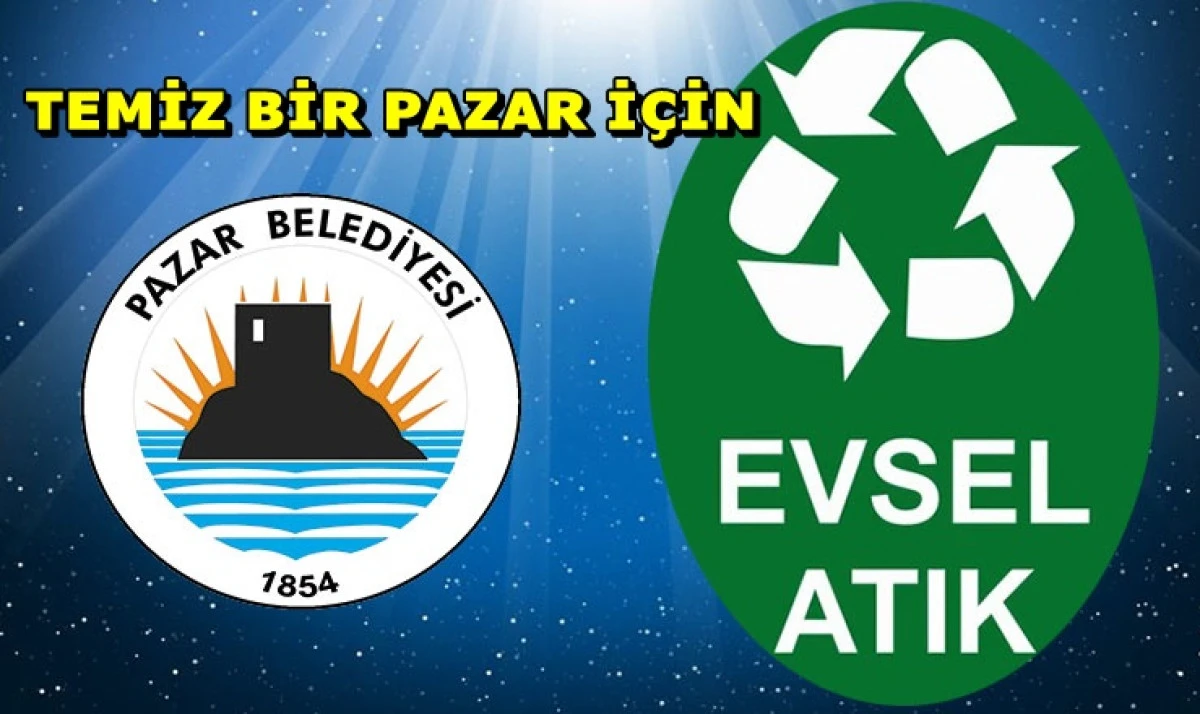 Pazar Belediyesi&rsquo;nden Evsel Atık Toplama &Ccedil;alışmaları