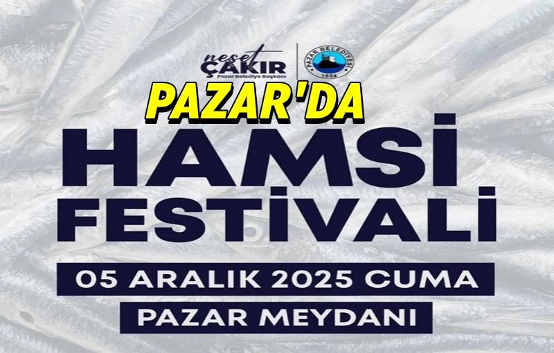 Pazar Belediyesi’nden Hamsi Festivaline Davet
