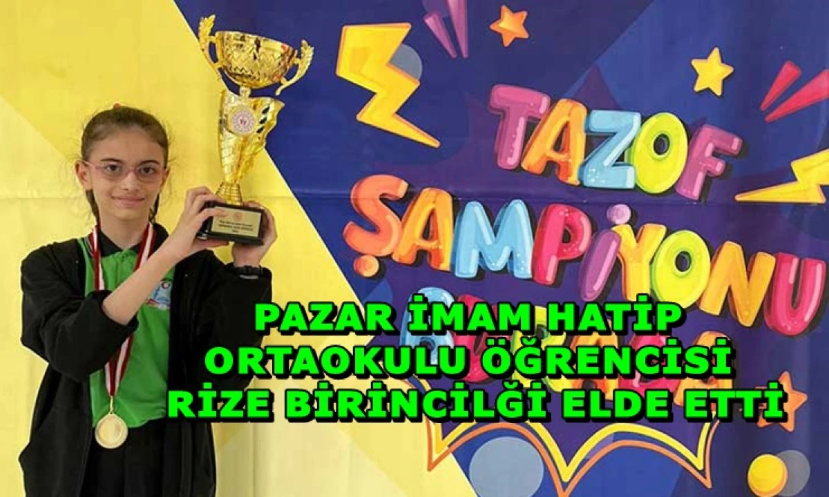 Pazar İmam Hatip Ortaokulu &Ouml;ğrencisi Rize 1.si oldu
