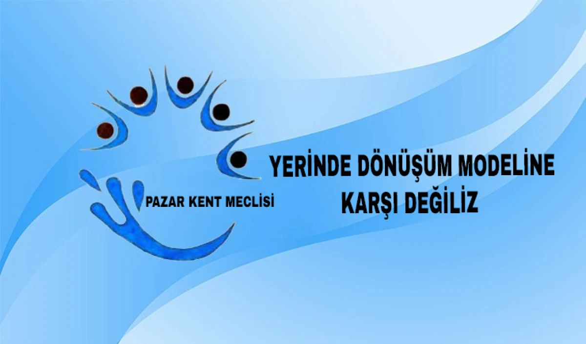 Pazar Kent Meclisi Pazar&rsquo;ın İhtiyacı Bir AVM Değil