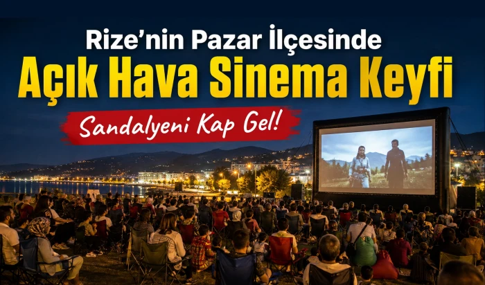 Pazar&rsquo;da A&ccedil;ık Hava Sinema Keyfi Başlıyor