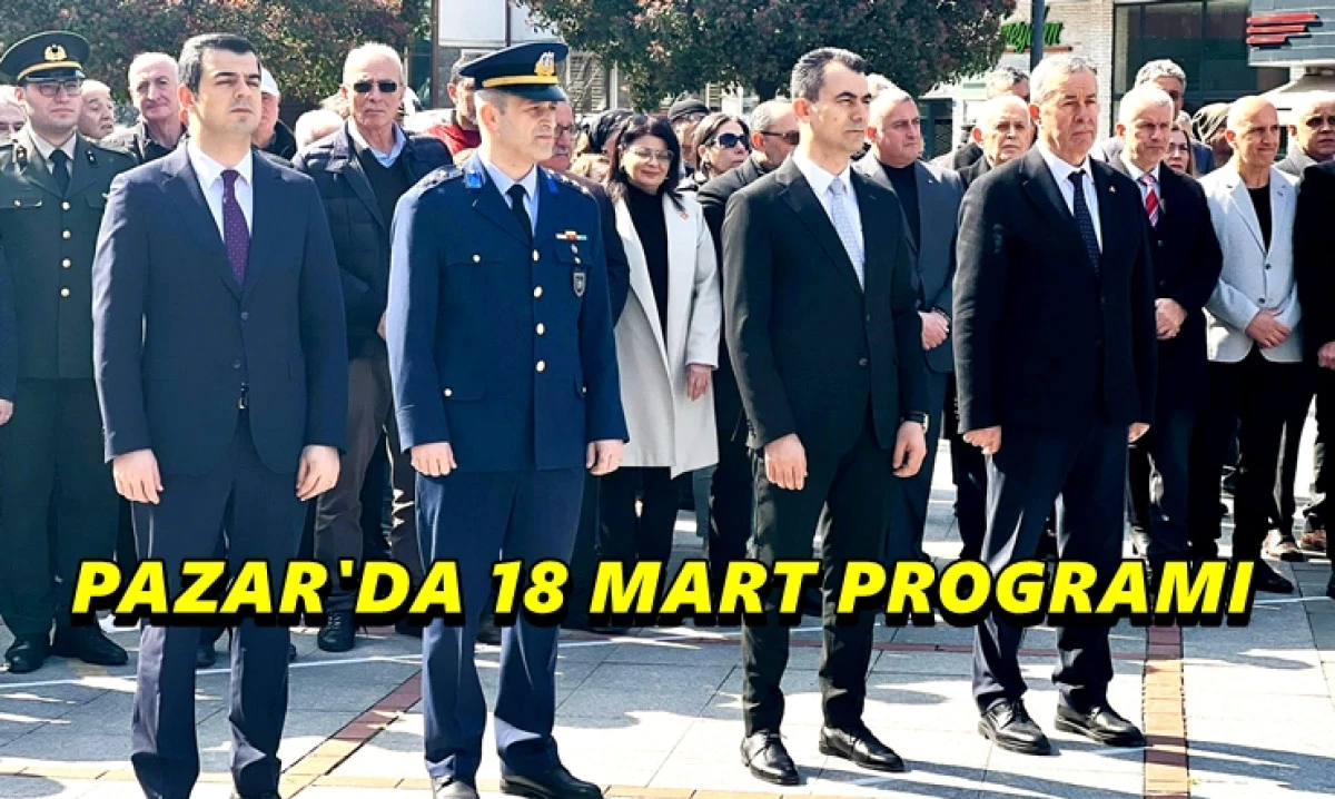 Pazar&rsquo;da &Ccedil;anakkale ve Şehitleri Anma Programı D&uuml;zenlendi
