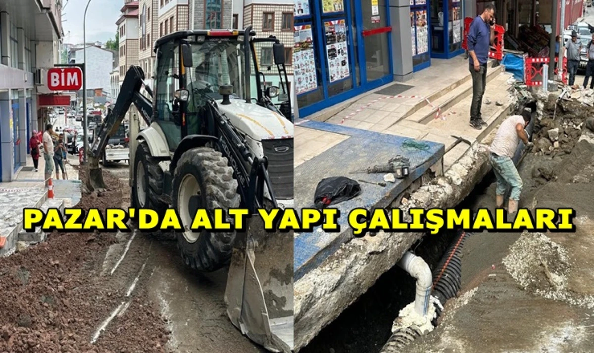 Pazar&rsquo;da Fen İşleri Altyapı ve Kanalizasyon &Ccedil;alışmaları