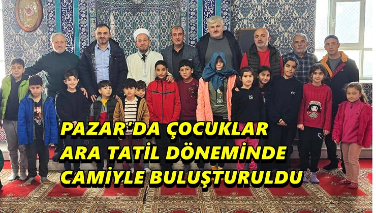 Pazarda "Haydi &Ccedil;ocuklar Camiye" Etkinliği