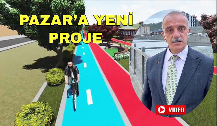 Pazar’da Hemşin Deresi Yürüyüş ve Bisiklet Yolu Projesi Hayata Geçiyor