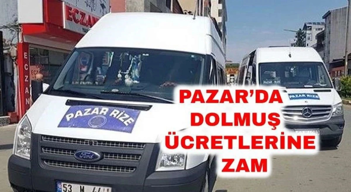 Pazar&rsquo;da Minib&uuml;s Dolmuş &Uuml;cretleri Zamlandı