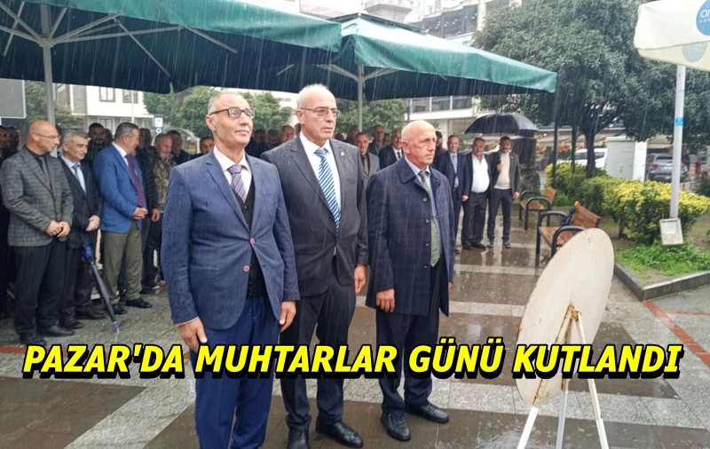 Pazar’da Muhtarlar Gününde Kutlama Töreni Düzenlendi