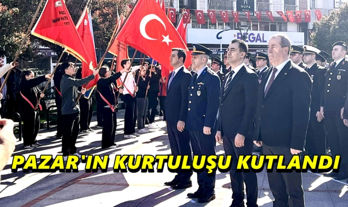 Pazar&rsquo;ın Kurtuluşunun 108. Yıld&ouml;n&uuml;m&uuml; Kutlandı