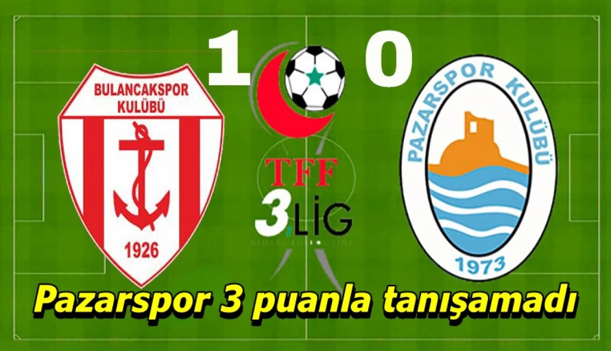 Pazarspor Bulancakspor’a Mağlup Oldu