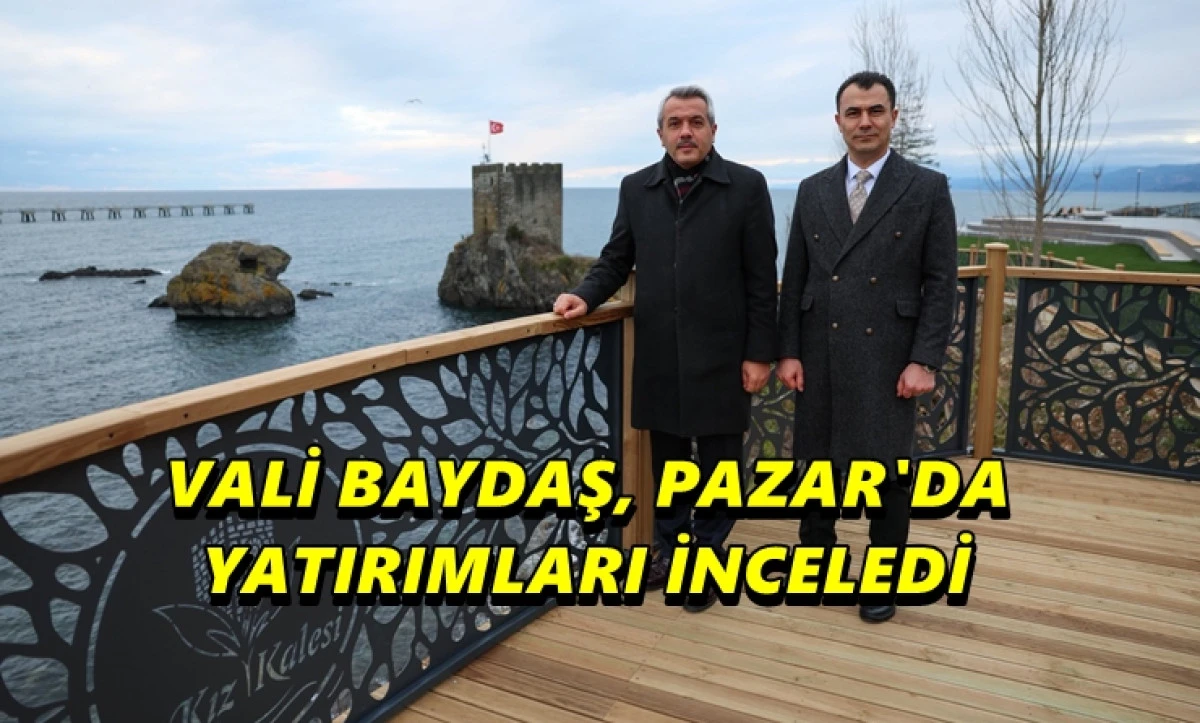 Rize Valisi Baydaş Pazar'da Devlet Projelerini İnceledi