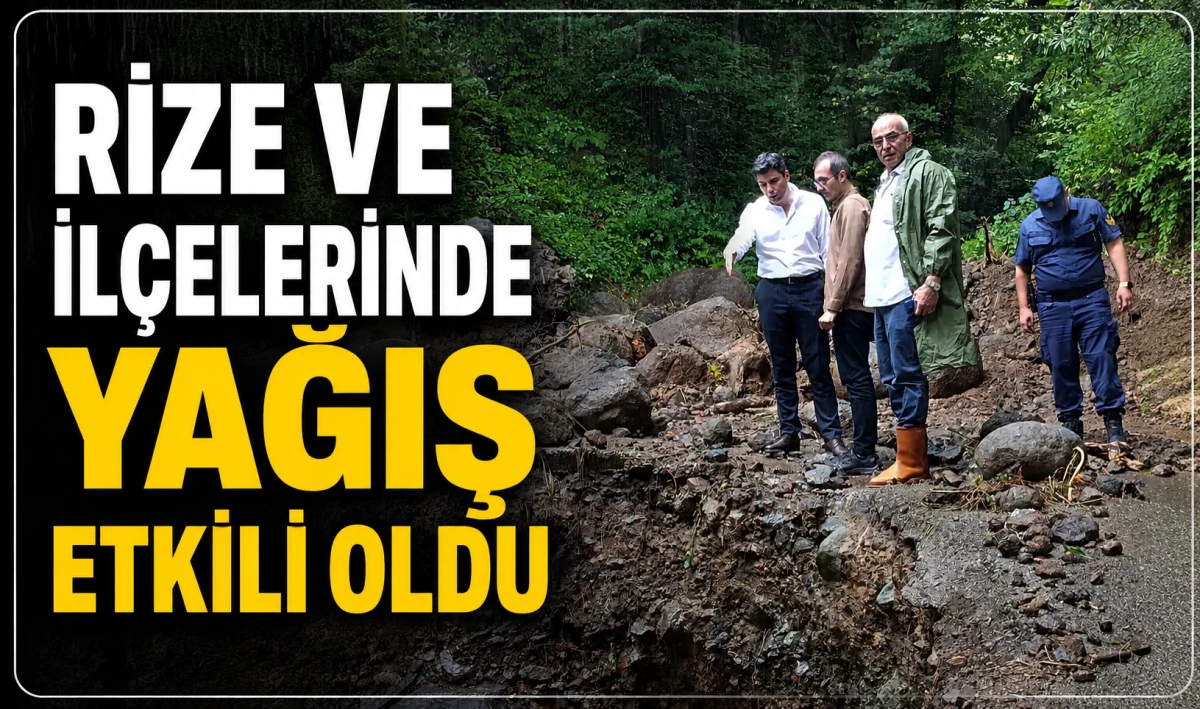 Rize ve İl&ccedil;elerinde Yağış Etkili Oldu