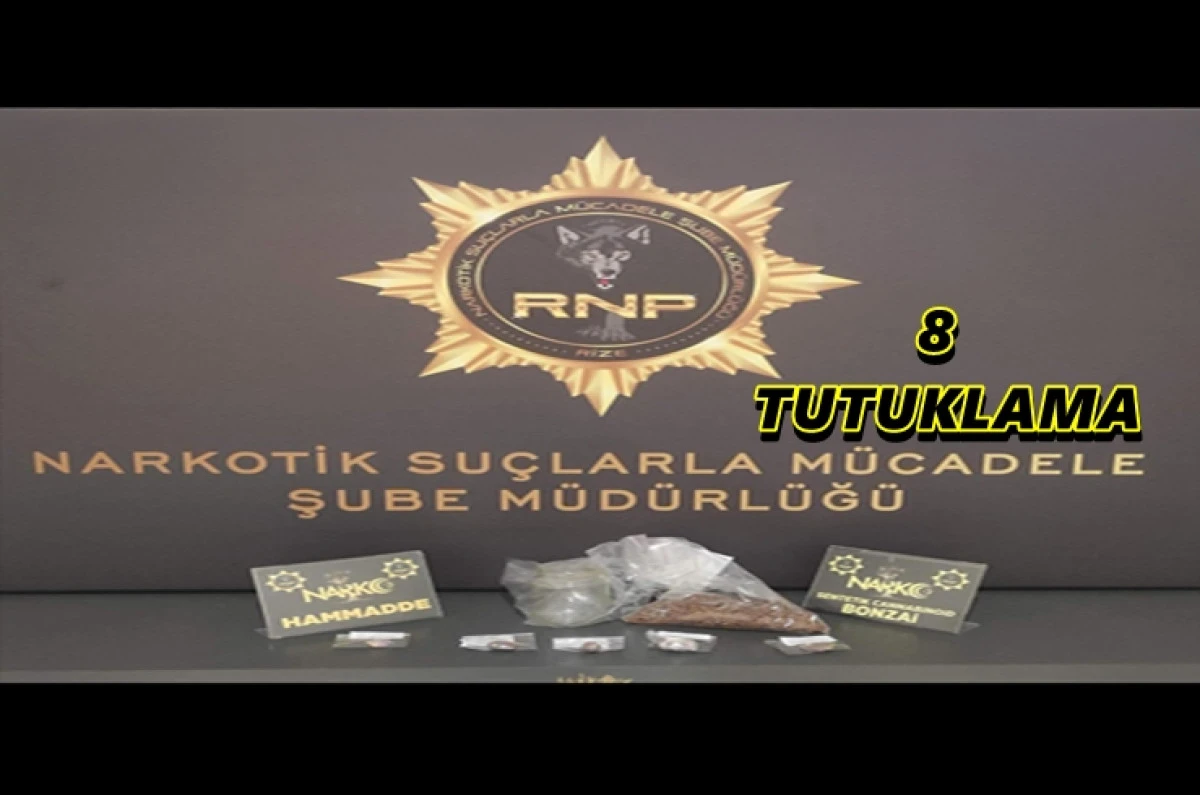 Rize&rsquo;de Ger&ccedil;ekleştirilen Uyuşturucu Operasyonlarında; 8 Tutuklama