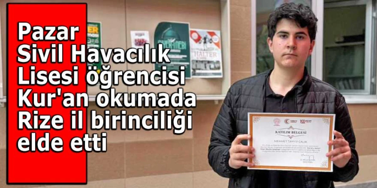 Sivil Havacılık Lisesi &Ouml;ğrencisi Kur'an Okumada Rize İl Birincisi Oldu