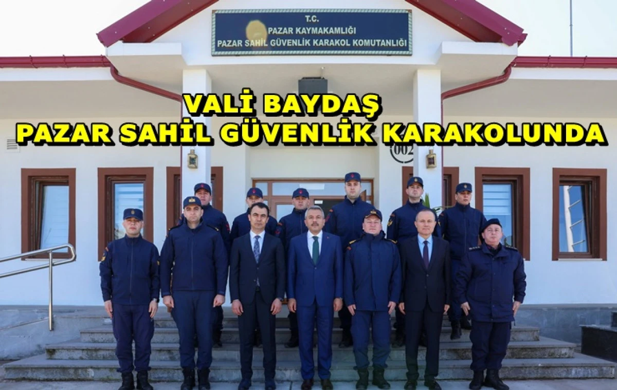 Vali Baydaş Pazar Sahil G&uuml;venlik Karakol Komutanlığında