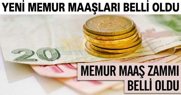 Yeni memur maaşları belli oldu