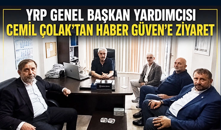 YRP Genel Başkan Yardımcısı Cemil &Ccedil;olak&rsquo;tan Haber G&uuml;ven&rsquo;e Ziyaret 